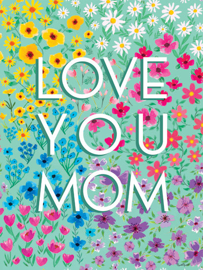 Elizabeth Tyndall ET595 - ET595 - Love You Mom - 12x16 Love you mom, bright floral background, colorful flowers, Mother's Day message, blooming garden, vibrant, heartfelt sentiment, spring theme from Penny Lane