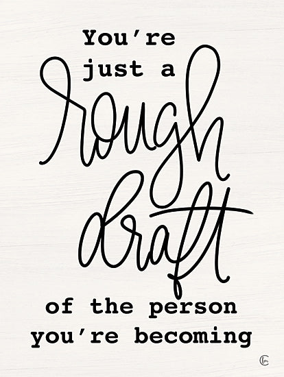 Fearfully Made Creations FMC191 - FMC191 - Rough Draft - 12x16 motivational quote, rough draft, self improvement, black cursive and block font, white background, inspirational typography from Penny Lane