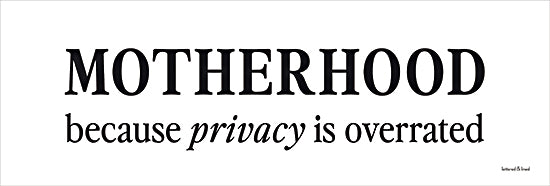lettered & lined LET1064 - LET1064 - Motherhood - 18x6 Humor, Motherhood Because Privacy is Overrated, Typography, Signs, Textual Art, Black & White from Penny Lane