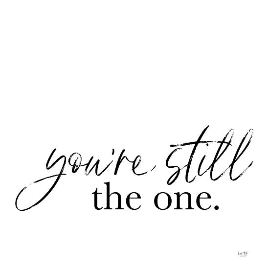 Lux + Me Designs LUX643 - LUX643 - You're Still the One - 12x12 Inspirational, You're Still the One, Typography, Signs, Textual Art, Anniversary, Couples, Love, Black & White from Penny Lane