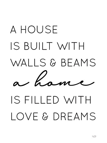 Lux + Me Designs LUX644 - LUX644 - A Home Is… - 12x16 Inspirational, A House is Built with Walls & Beams, A Home is Filled with Love & Dreams, Typography, Signs, Textual Art, Home, Family, Black & White from Penny Lane