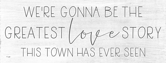 Jaxn Blvd. JAXN464 - JAXN464 - Greatest Love Story   - 18x6 we're gonna be the greatest love story this town has ever seen quote, romantic word art, farmhouse typography, love sign, wedding sentiment, relationship quote, script and thin sans serif fonts, neutral wall decor, decorative typographic art from Penny Lane