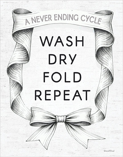 lettered & lined LET1449 - LET1449 - A Never Ending Cycle - Bow Series - 12x16 never ending cycle laundry art, wash dry fold repeat, humorous laundry print, farmhouse laundry decor, ribbon frame typography, minimalist home art, black and white wall sign from Penny Lane