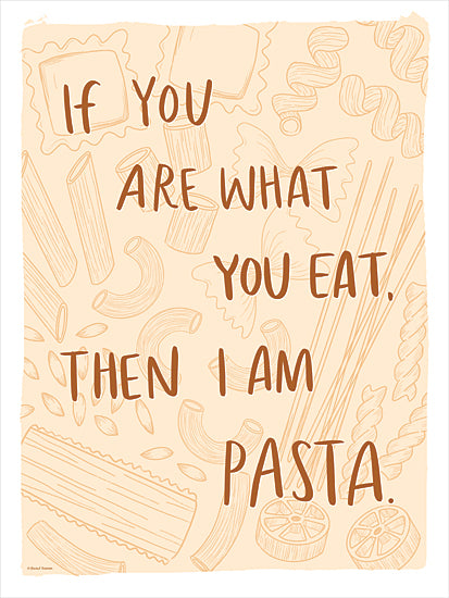 Rachel Nieman RN713 - RN713 - I Am Pasta - 12x16 if you are what you eat then I am pasta, pasta quote, food humor, various pasta shapes, beige background, whimsical design from Penny Lane