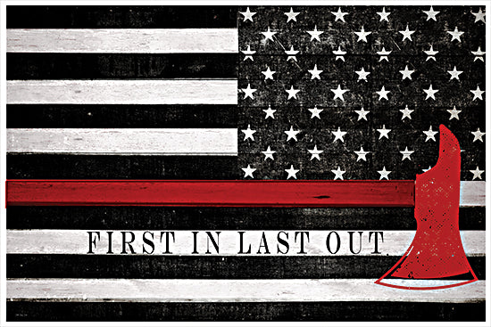 Stellar Design Studio SDS1576 - SDS1576 - First In Last Out - 16x12 patriotic & americana, occupational, typography, symbols & icons, backgrounds & patterns, americana, flags & stars, word art, inspirational, firefighter, thin red line, axe, distressed, vintage, masculine, digital illustration, red from Penny Lane