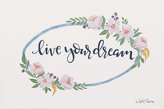 April Chavez AC128 - Live Your Dream - 18x12 Live Your Dream, Flowers, Blooms from Penny Lane