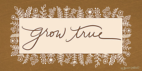Annie LaPoint ALP2269 - ALP2269 - Grow True - 18x9 Inspirational, Grow True, Typography, Signs, Flowers, Leaves, Banner, Textual Art from Penny Lane
