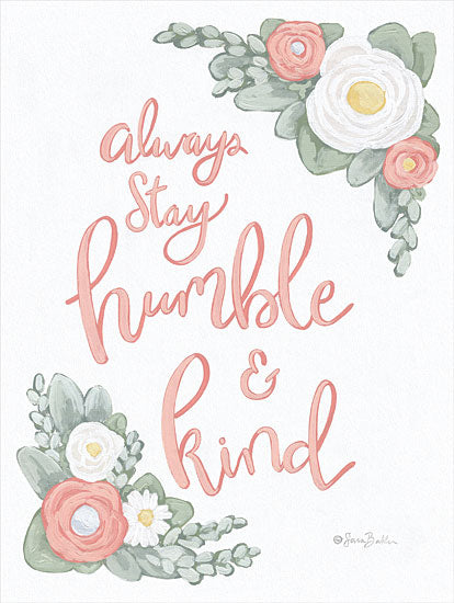 Sara Baker BAKE233 - BAKE233 - Humble & Kind - 12x16 Inspirational, Always Stay Humble & Kind, Typography, Signs, Textual Art, Flowers, Pink and White from Penny Lane