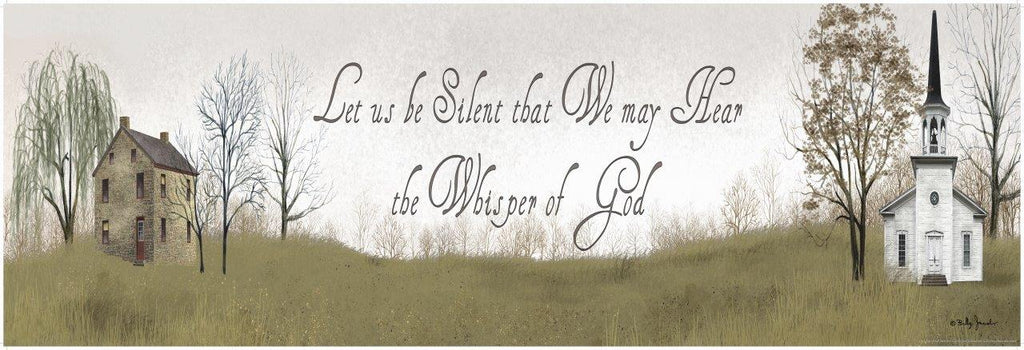 Billy Jacobs BJ315A - BJ315A - Let Us Be Silent - 36x12 Religious, Let Us Be Silent that We May Hear the Whisper of God, Typography, Signs, Textual Art, Folk Art, Church, Landscape from Penny Lane