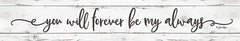 BOY415 - You Will Forever be My Always   - 24x4
