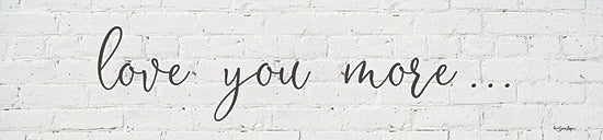 Susie Boyer BOY498 - BOY498 - Love You More  - 18x4 Love You More, Family, Brick Wall, Signs from Penny Lane