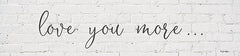 BOY498 - Love You More  - 18x4
