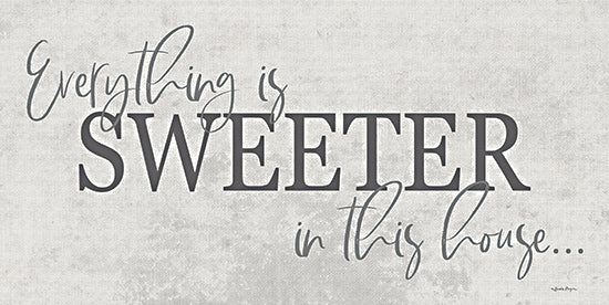 Susie Boyer BOY683 - BOY683 - Everything is Sweeter - 18x9 Everything is Sweeter in This House, Family, Typography, Signs from Penny Lane