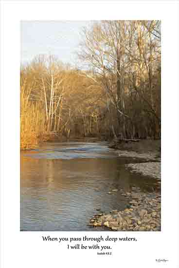 Susie Boyer BOY764 - BOY764 - I Will Be With You - 12x18 Religious, When You Pass Through Deep Waters, I Will be With You, Isiah, Bible Verse, Typography, Signs, Textual Art, Fall, Photography, Landscape,  Creek, Trees, Rocks, White Border from Penny Lane