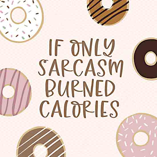 Lady Louise Designs BRO356 - BRO356 - Sarcasm Calories - 12x12 Humor, Kitchen, If Only Sarcasm Burned Calories, Typography, Signs, Textual Art, Donuts, Polka Dots from Penny Lane