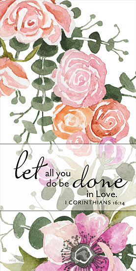 Cindy Jacobs CIN2870 - CIN2870 - Let All You Do be Done in Love - 9x18 Let All You Do be Done in Love, Bible Verse, Corinthians, Religious, Flowers, Typography, Signs from Penny Lane