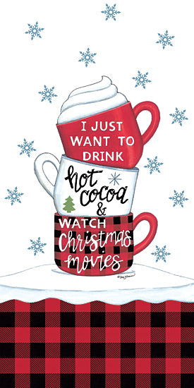 Deb Strain DS1994 - DS1994 - Drink Hot Cocoa & Watch Christmas Movies - 9x18 Christmas, Holidays, Hot Cocoa, Kitchen, Winter, Mugs, Snowflakes, Plaid, Typography, Signs, Drink Hot Cocoa from Penny Lane
