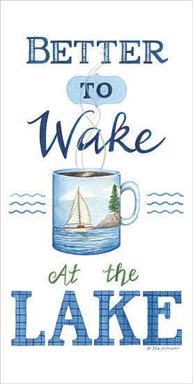 Deb Strain DS2128 - DS2128 - Wake at the Lake - 9x18 Lake, Typography, Signs, Textual Art, Coffee Cup, Sailboat, Better to Wake at the Lake, Summer from Penny Lane