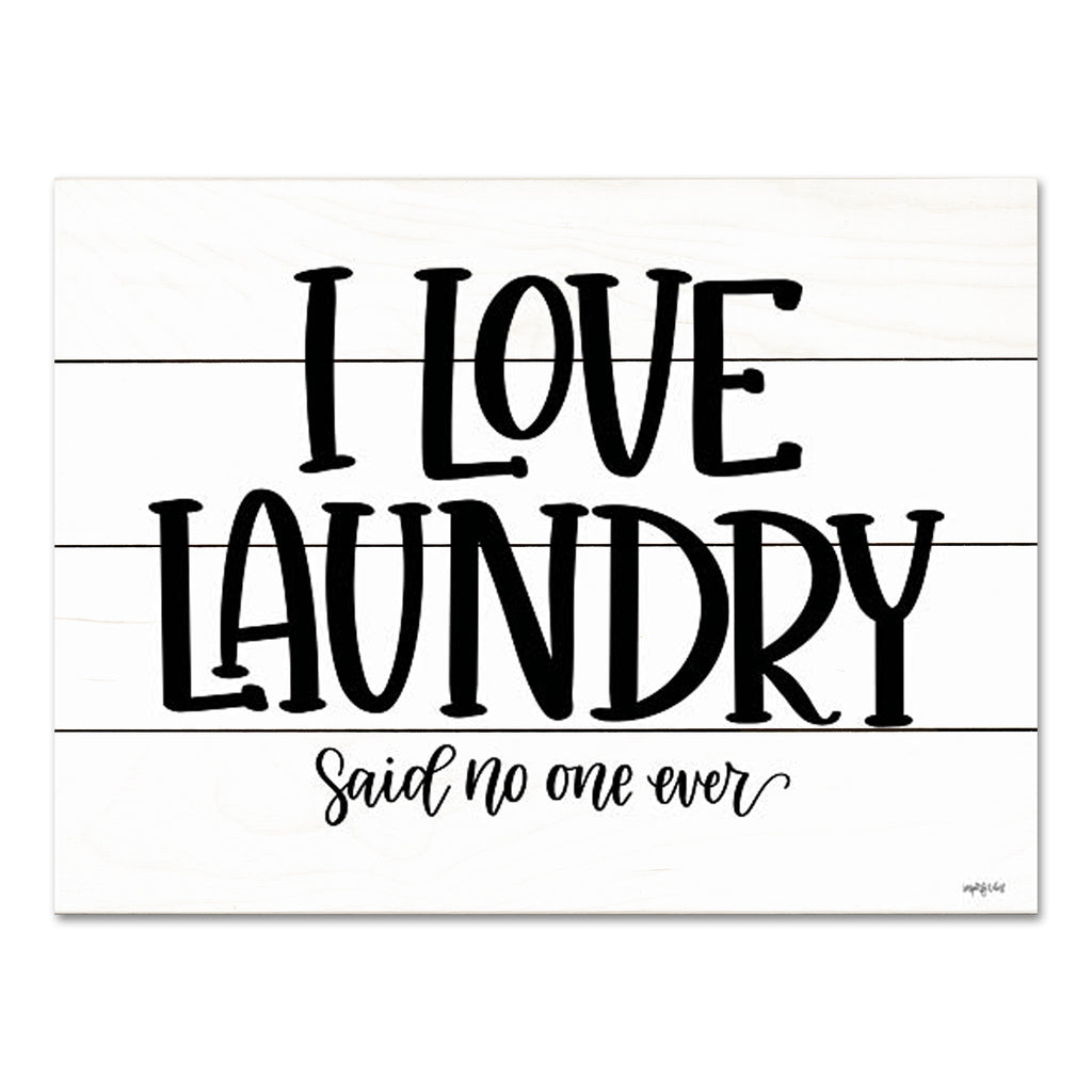 Imperfect Dust DUST1020PAL - DUST1020PAL - I Love Laundry - 16x12 Laundry, Laundry Room, I Love Laundry, Humor, Typography, Signs, Textual Art, Black & White from Penny Lane