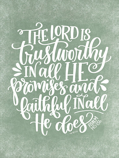 Imperfect Dust DUST1163 - DUST1163 - Trustworthy and Faithful - 12x16 Religious, The Lord is Trustworthy in All He Promises and Faithful in All He Does, Psalm, Typography, Signs, Textual Art, Green, White from Penny Lane