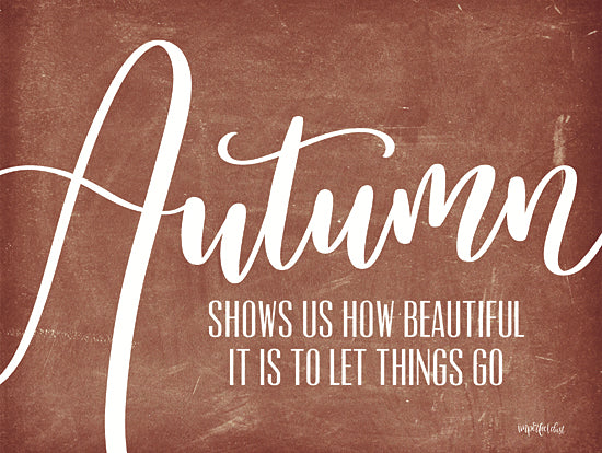 Imperfect Dust DUST386 - DUST386 - Autumn - Let Things Go     - 16x12 Fall, Typography, Signs, Autumn Shows Us How Beautiful it is to Let Things Go, Textual Art from Penny Lane