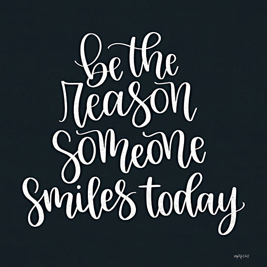 Imperfect Dust DUST816 - DUST816 - Be the Reason - 12x12 Be the Reason Someone Smiles Today, Motivational, Black & White, Typography, Signs from Penny Lane
