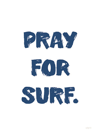 Imperfect Dust DUST976 - DUST976 - Pray for Surf - 12x16 Coastal, Whimsical, Blue & White, Typography, Signs, Surfing from Penny Lane
