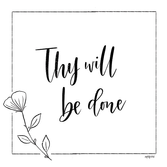 Imperfect Dust DUST979 - DUST979 - Thy Will Be Done - 12x12 Religious, Thy Will be Done, Flower, Drawing Print, Black & White, Typography, Signs from Penny Lane