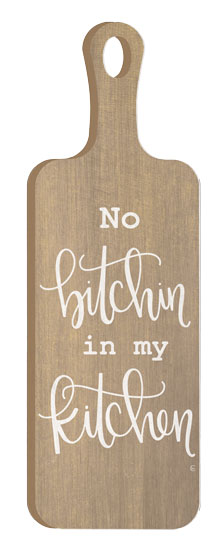 Fearfully Made Creations FMC227CB - FMC227CB - No Bitchin in My Kitchen - 6x18 Kitchen, Cutting Board, No Bitchin in My Kitchen, Typography, Signs, Textual Art, Humor from Penny Lane