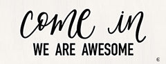 FMC294 - Come In - We Are Awesome - 18x6