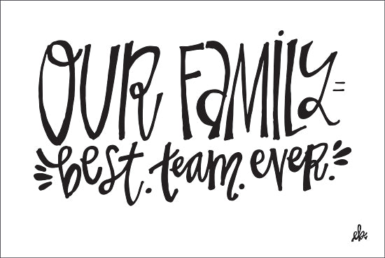 Erin Barrett FTL286 - FTL286 -  Our Family Best Team Ever   - 18x12 Signs, Typography, Family from Penny Lane