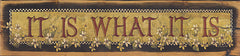 HILL207 - It Is What It Is - 18x4