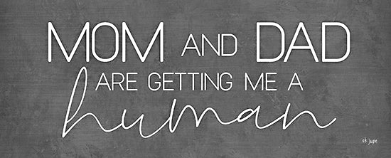 Jaxn Blvd. JAXN515 - JAXN515 - Getting Me a Human   - 20x8 Humor, Children, Mom and Dad are Getting Me a Human, Typography, Signs, Textual Art, Baby, New Baby, Black & White from Penny Lane