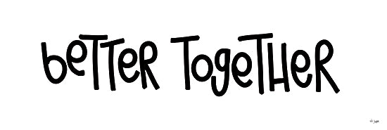 Jaxn Blvd. JAXN641 - JAXN641 - Better Together - 18x6 Better Together, Love, Couples, Spouses, Black & White, Typography, Signs from Penny Lane