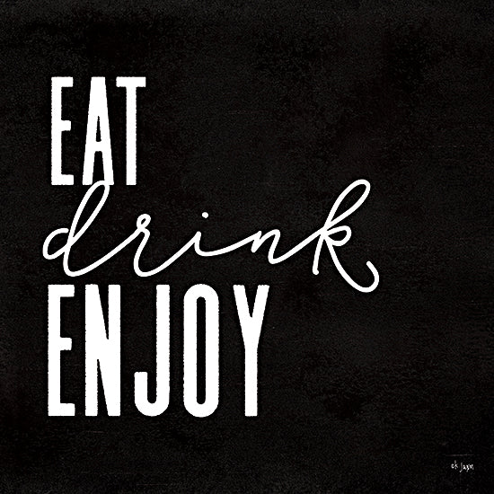 Jaxn Blvd. JAXN642 - JAXN642 - Eat, Drink, Enjoy    - 12x12 Eat, Drink, Enjoy, Kitchen, Typography, Signs, Black & White from Penny Lane