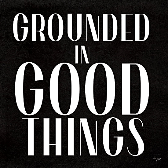 Jaxn Blvd. JAXN644 - JAXN644 - Grounded in Good Things - 12x12 Grounded in Good Things, Typography, Signs, Black & White from Penny Lane