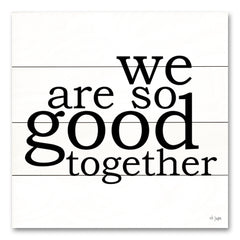 JAXN656PAL - We Are So Good Together - 12x12