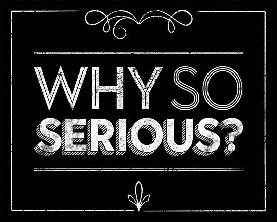 JG Studios JGS357 - JGS357 - Why So Serious? - 16x12 Signs, Typography, Why So Serious?, Movie Quotes from Penny Lane