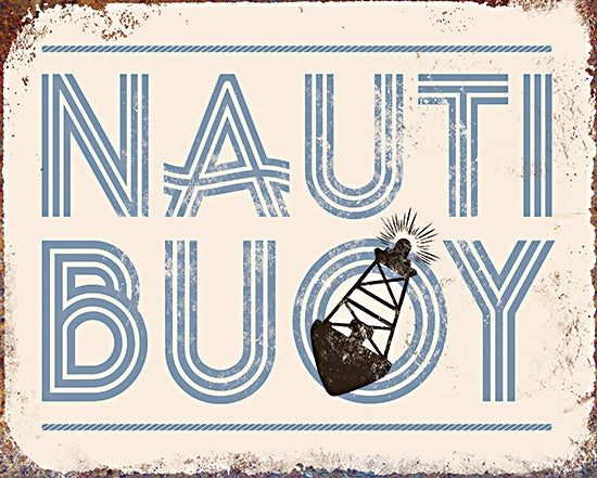 JG Studios JGS510 - JGS510 - Nauti Buoy - 16x12 Coastal, Humor, Typography, Signs, Nauti Buoy, Nautical, Summer from Penny Lane