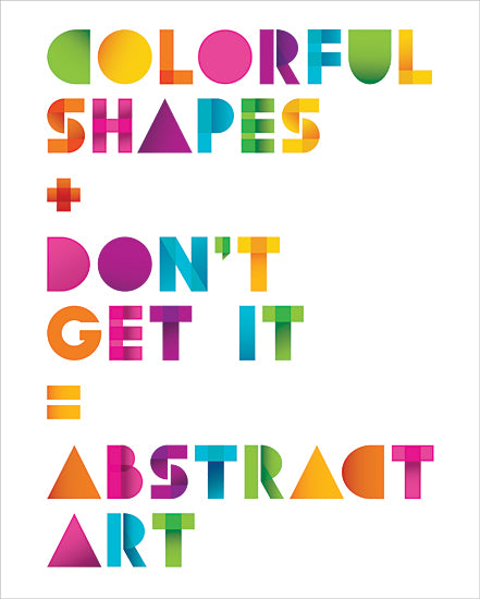 JG Studios JGS519 - JGS519 - Abstract Art - 12x16 Humor, Colorful Shapes + Don't Get It = Abstract Art, Typography, Signs from Penny Lane