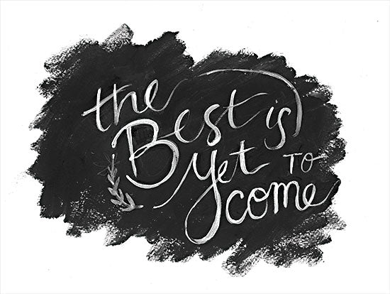 Jessica Mingo JM499 - JM499 - The Best is Yet to Come - 18x12 The Best is Yet to Come, Motivational, Black & White, Typography, Signs from Penny Lane