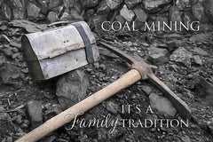 LD832 - Coal Mining - Family Tradition - 18x12