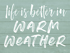 LET416 - Life is Better in Warm Weather - 16x12