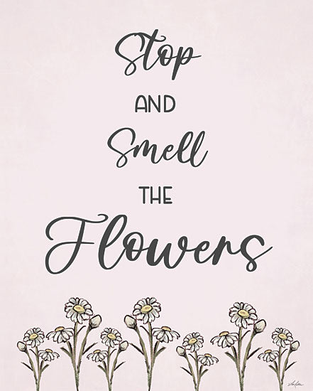 Lee Keller LK180 - LK180 - Stop and Smell the Flowers - 12x16 Inspirational, Stop and Smell the Flowers, Flowers, Daisies, Spring, Spring Flowers, Motivational, Textual Art from Penny Lane