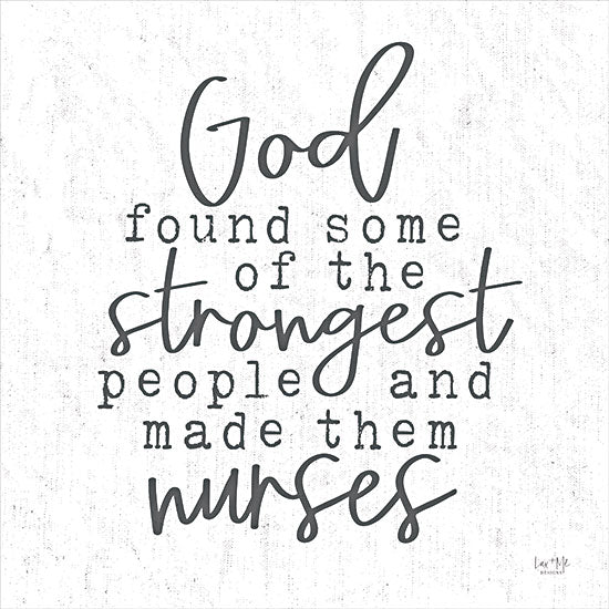 Lux + Me Designs LUX270 - LUX270 - Nurses - Strongest People - 12x12 Nurses, Occupation, God Found Some of the Strongest People and Made Them Nurses, Typography, Signs, Textual Art, Inspirational from Penny Lane