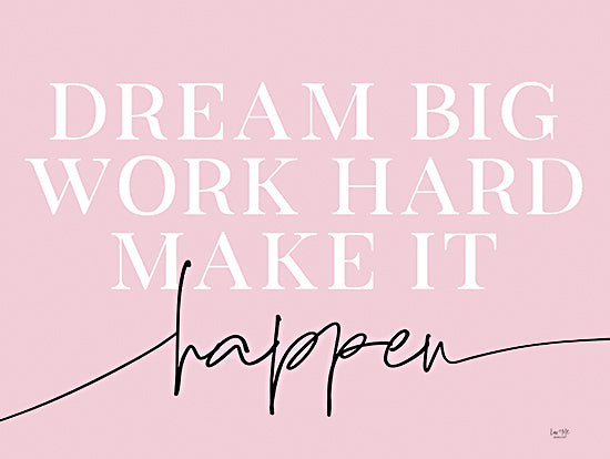 Lux + Me Designs LUX444 - LUX444 - Make It Happen     - 16x12 Dream Big, Work Hard, Make It Happen, Pink and White, Tween, Motivational, Signs from Penny Lane