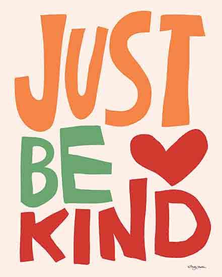          Molly Mattin MAT163 - MAT163 - Just Be Kind - 12x16 Inspirational, Just Be Kind, Typography, Signs, Textual Art, Heart from Penny Lane
