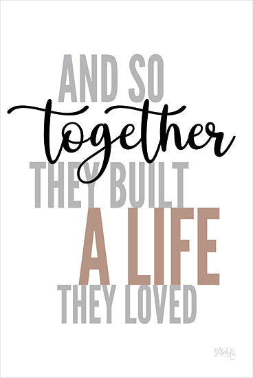 Marla Rae MAZ5866 - MAZ5866 - A Life They Loved - 12x18 Wedding, And So Together They Built a Life They Loved, Typography, Signs, Textual Art, Couples, Inspirational, Gray from Penny Lane