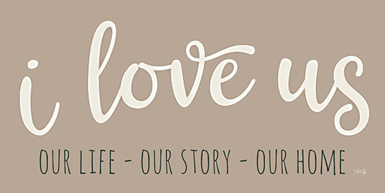 Marla Rae MAZ5876 - MAZ5876 - I Love Us - Our Life - 18x9 Wedding, I Love Us, Our Life-Our Story-Our Home, Typography, Signs, Textual Art, Couples, Tan from Penny Lane