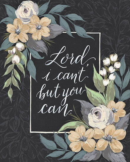 Michele Norman MN267 - MN267 - Lord I Can't But You Can - 12x16 Lord, I Can't, Flowers, Yellow & White Flowers, Chalkboard, Signs from Penny Lane